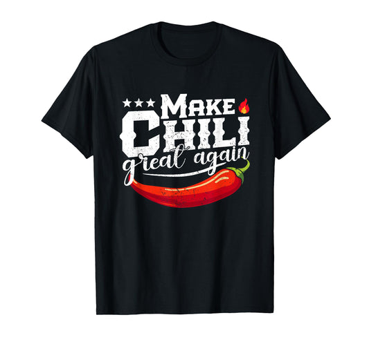 Make Chili Great Again Chili Cook-Off Competition Team Chef T-Shirt