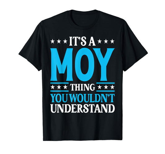 It's A Moy Thing Surname Funny Family Last Name Moy T-Shirt