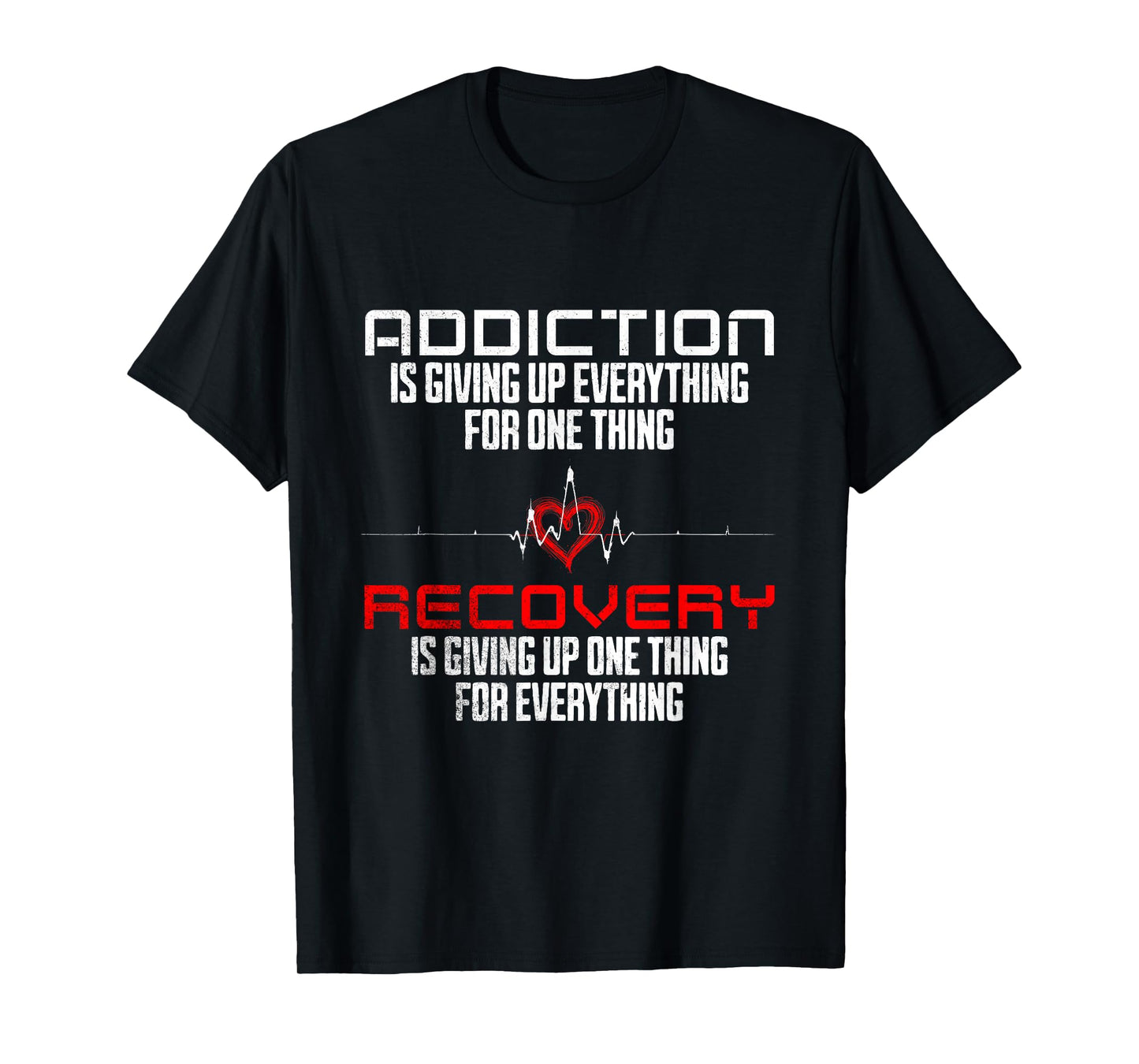 Addiction Is Giving Up Everything Sober AA Recovery Sobriety T-Shirt