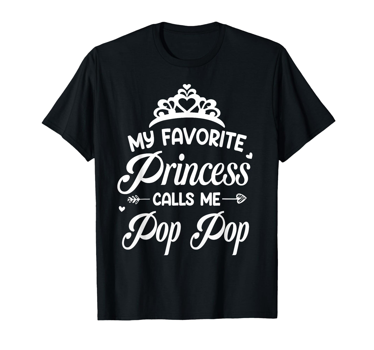 My favorite princess calls me pop pop, funny granddaughter T-Shirt