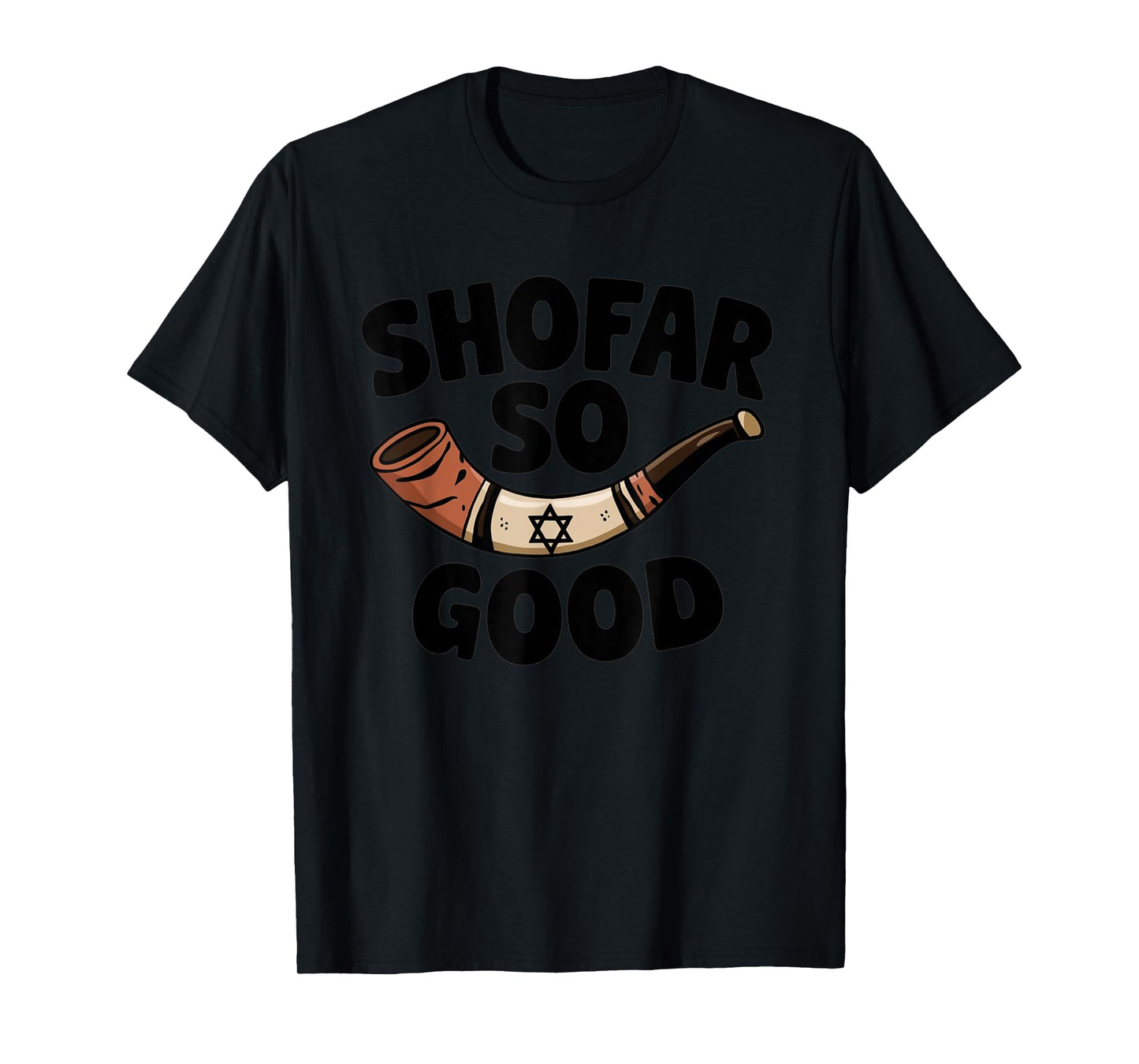 Shofar So Good Funny Rosh Hashanah Jewish Holiday T-Shirt