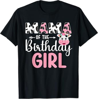 Mama Of The Birthday Girl Farm Cow 1 St Birthday Girl T-Shirt