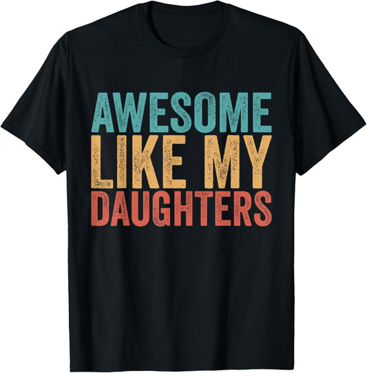 Awesome Like My Daughters Mom Dad Mother's Day Father's Day T-Shirt