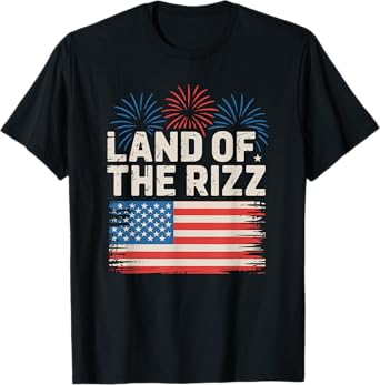 Land Of The Rizz 4th Of July T-Shirt