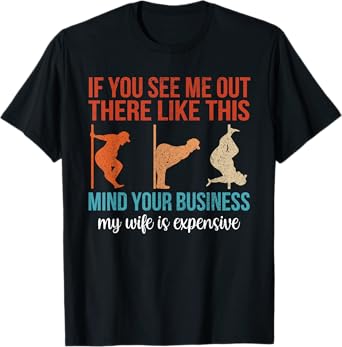 If You See Me Out There Like This Mind Your Business Husband T-Shirt