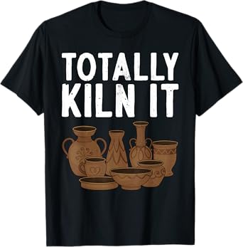 Funny Pottery Art For Women Men Pottery Maker Pottery Artist T-Shirt
