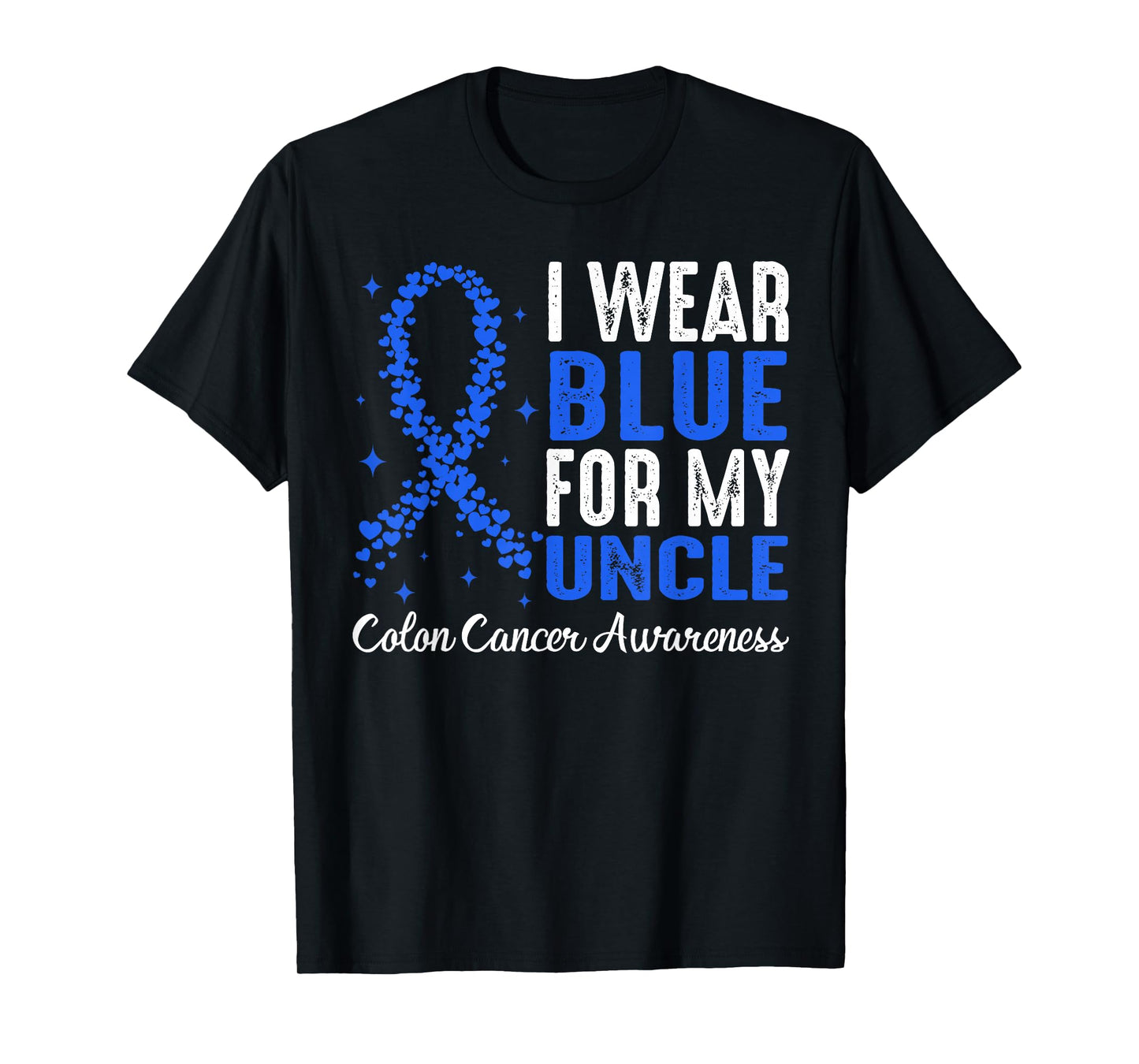 I Wear Blue for My Uncle Colon Cancer Awareness T-Shirt