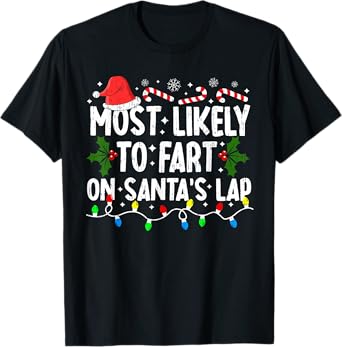 Most Likely To Fart On Santa's Lap Family Matching Christmas T-Shirt