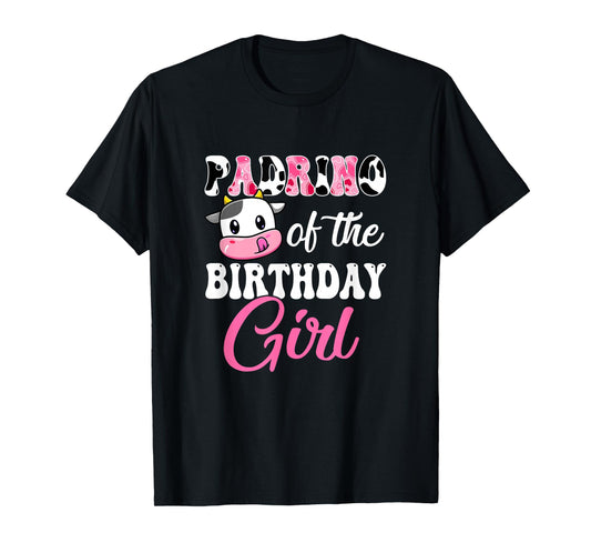 Padrino Of The Birthday Girl Farm Cow 1St Birthday Girl T-Shirt