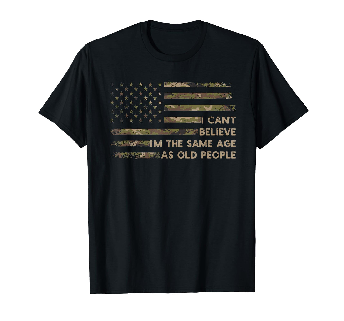 I Can't Believe I'm The Same Age As Old People Funny Saying T-Shirt