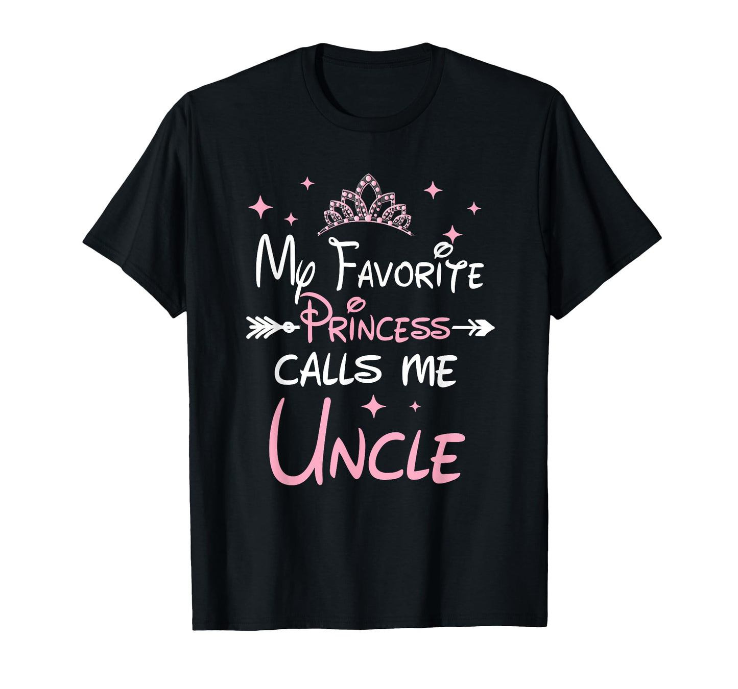 My Favorite Princess Calls Me Uncle Cute Fathers Day Men T-Shirt