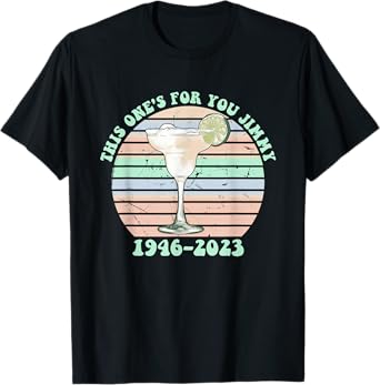 This One's For You Jimmy 1946-2023 Drinking Lover Hippie T-Shirt