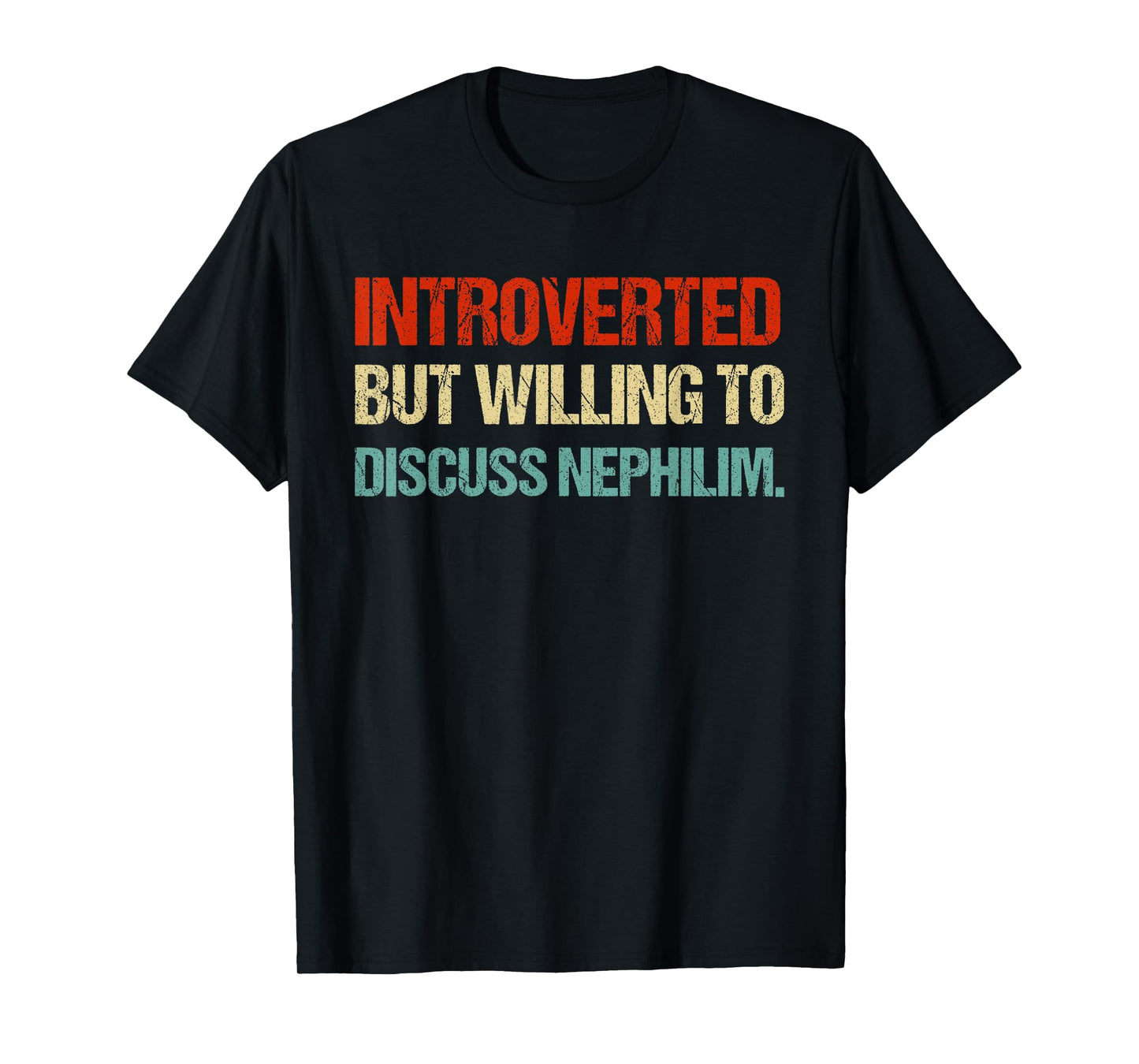 Introverted But Willing To Discuss Nephilim T-Shirt