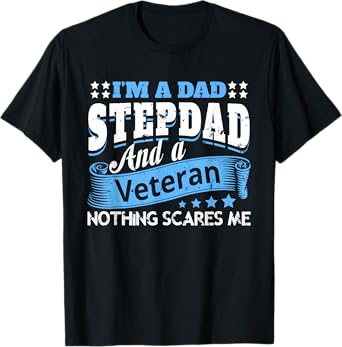 I'm a Dad Stepdad and a Veteran Cool Father's Day Quote T-Shirt