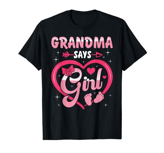 Baby Matching Family Set Gender Reveal Grandma Says Girl T-Shirt