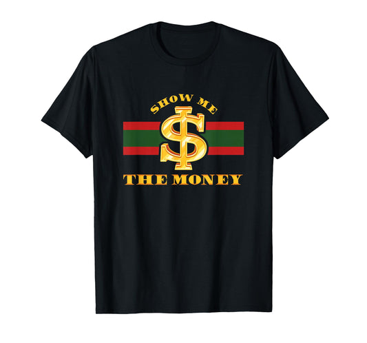 Show Me The Money Business Cash Millionaire Cryptocurrency T-Shirt