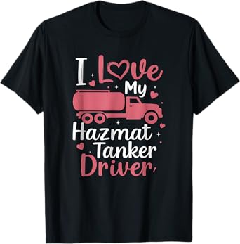 Hazmat Tanker Driver Wife Girlfriend T-Shirt