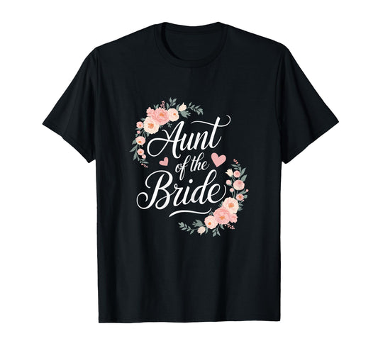 Aunt Of The Bride Shirt Unique Wedding Party T-Shirt