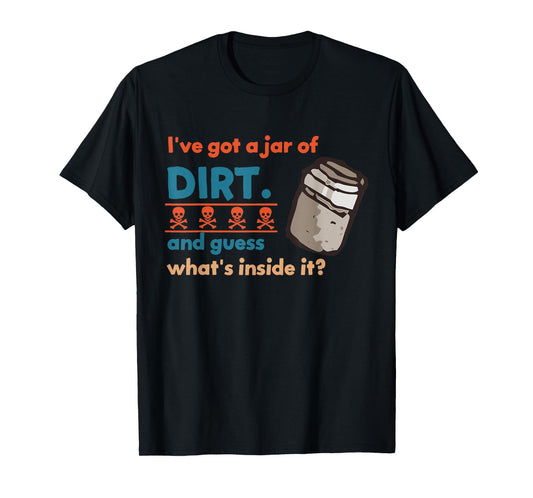 I've Got A Jar Of Dirt And Guess What's Inside It? Vintage T-Shirt