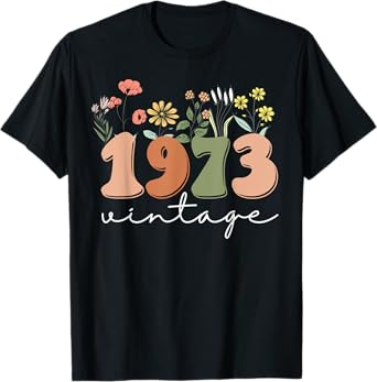 50 Years Old Vintage 1973 50th Birthday Tee Wildflower Women T-Shirt