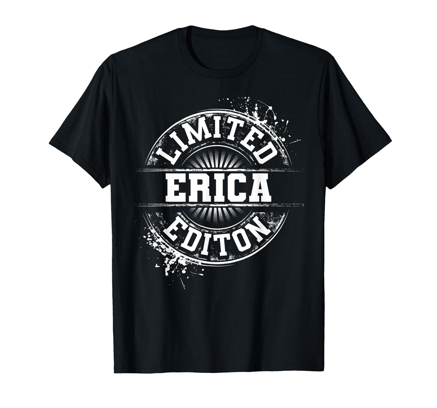 ERICA Limited Edition Funny Personalized Name Gift Idea T-Shirt