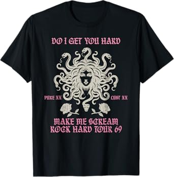 Do I Get You Hard Pure Xx Lust Xx Make Me Scream Design T-Shirt