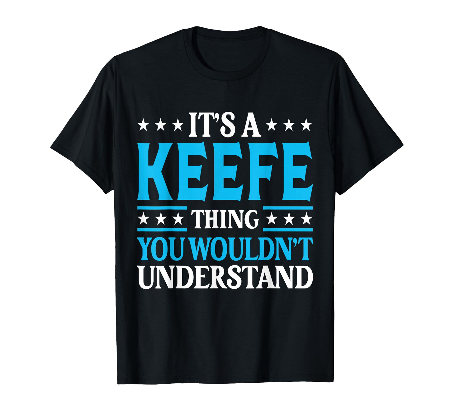 It's A Keefe Thing Surname Funny Team Family Last Name Keefe T-Shirt