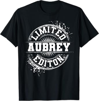 AUBREY Limited Edition Funny Personalized Name Gift Idea T-Shirt