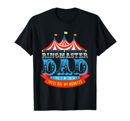 Ringmaster Dad This Is My Circus These Are My Monkeys T-Shirt