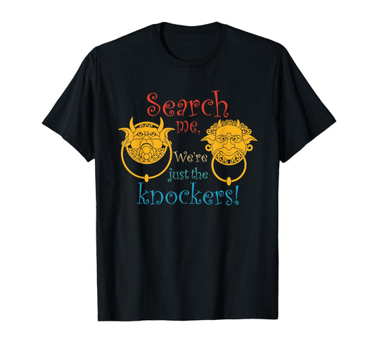 Search Me, We're Just The Knockers Vintage Design T-Shirt