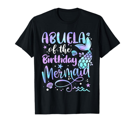 Abuela Of The Birthday Mermaid Matching Family Party Mother T-Shirt