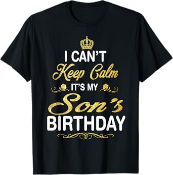 Vintage I Can't Keep Calm It's My Son's Birthday T-Shirt