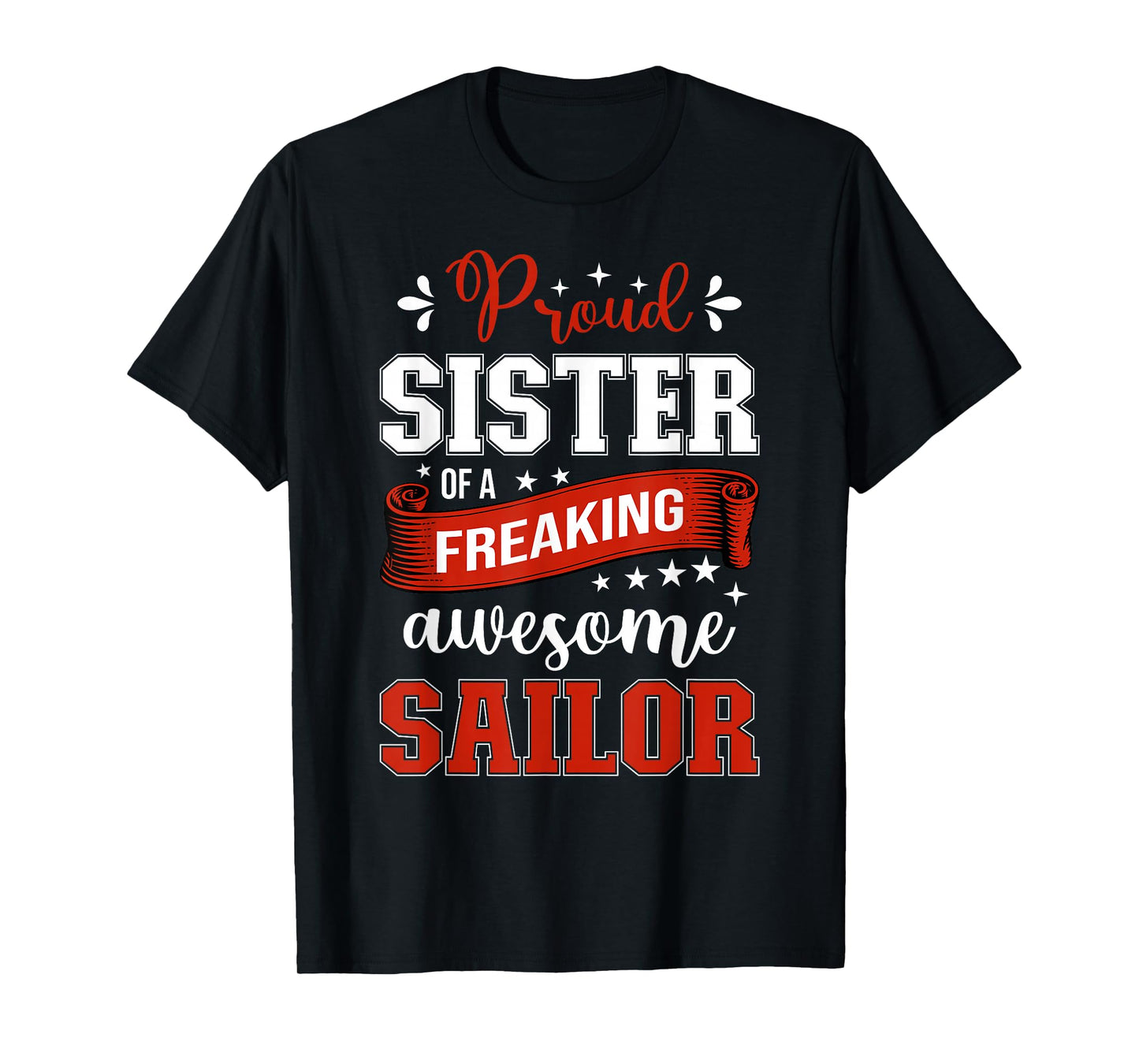 proud Sister of a freaking awesome Sailor T-Shirt