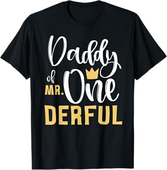 Daddy of Mr Onederful 1st Birthday First One-Derful Matching T-Shirt