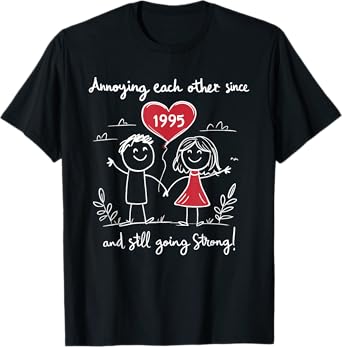 Annoying Each Other Since 1995 30th Wedding Anniversary T-Shirt