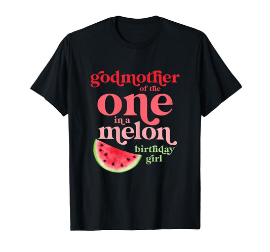 Godmother of One In A Melon Birthday Girl Watermelon First T-Shirt