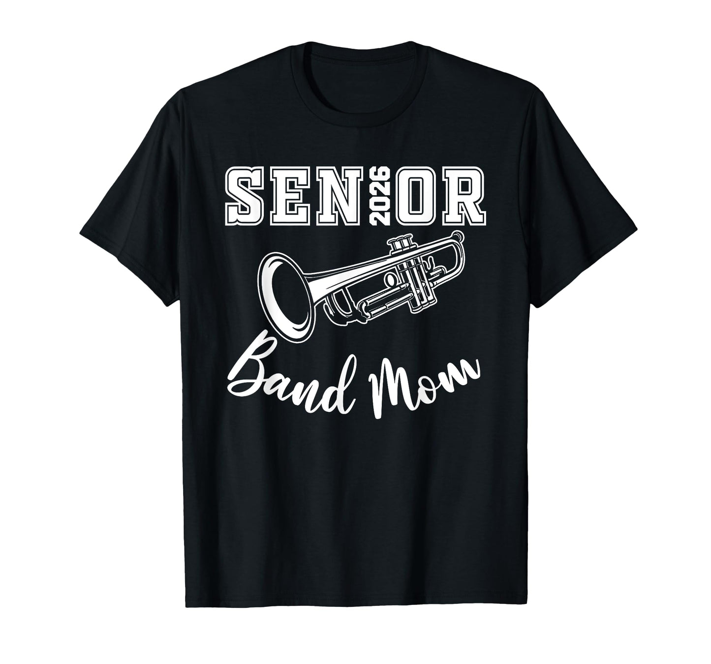 Senior Mom Band Mom 2026 Marching Band Class Of 2026 Trumpet T-Shirt