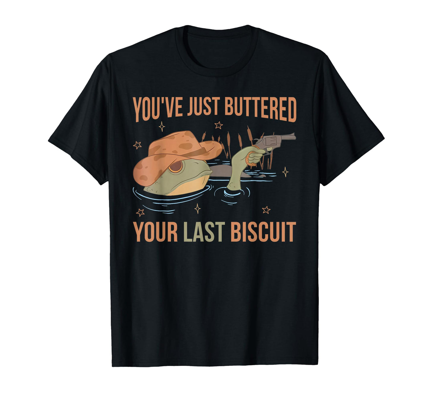 You've Just Buttered Your Last Biscuit Funny Western Frog T-Shirt