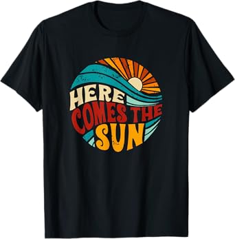 Here Comes The Sun Retro Sunshine Summer Gift D T-Shirt for Men Women