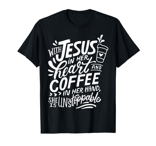 With Jesus In Her Heart And Coffee In Her Hand T-Shirt