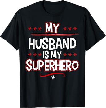My Husband is My Superhero T-Shirt T-Shirt