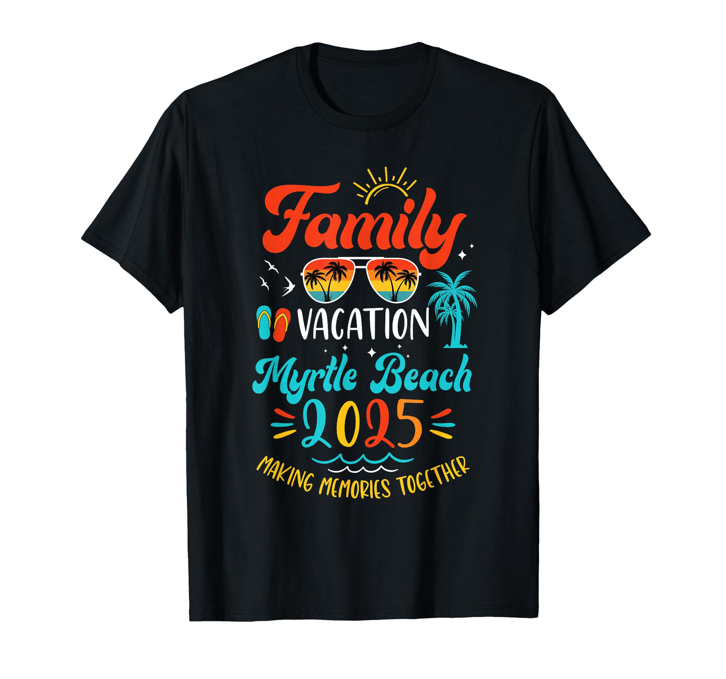Family Vacation 2025 Myrtle Beach Matching Summer Vacation T-Shirt