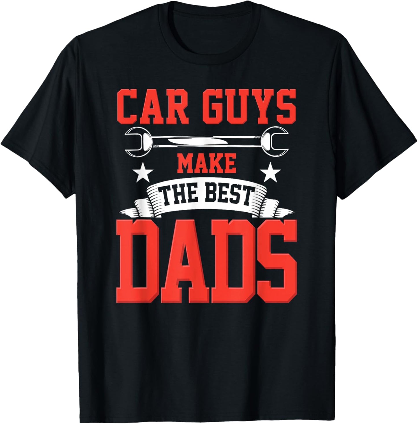 Car Guys Make The Best Dads Gift Funny Garage Mechanic Dad T-Shirt