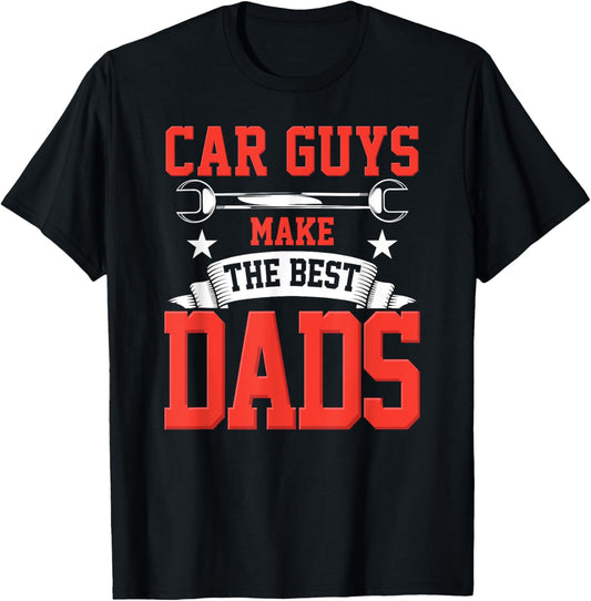Car Guys Make The Best Dads Gift Funny Garage Mechanic Dad T-Shirt