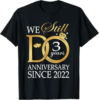 3rd Wedding Anniversary We Still Do 3 Years Since 2022 T-Shirt