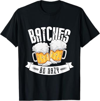 Batches be hazy Design for a Brewing Beer brewer T-Shirt