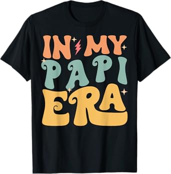 In My PAPI Era Groovy Funny Grandpa Father's Day T-Shirt