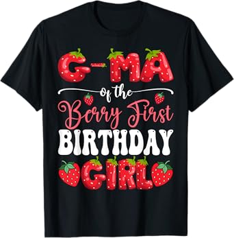G-Ma Of Berry First Birthday Girl Strawberry 1St Bday T-Shirt