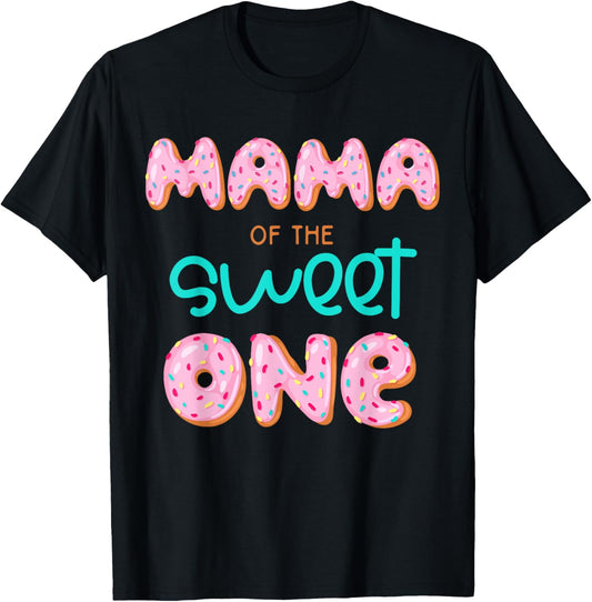 Mama of The Sweet One First Birthday Matching Family Donut T-Shirt