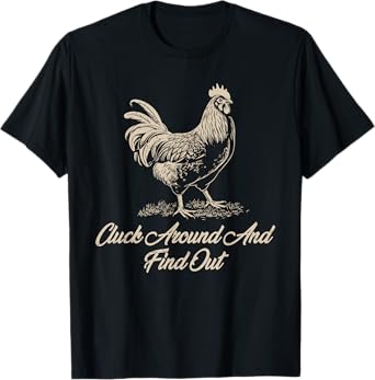 Cluck Around And Find Out Cute Animal Lovely Chicken Kawaii T-Shirt